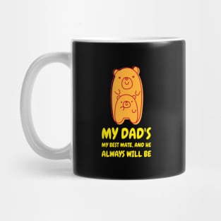 My Dad's My Best Mate And He Always Will Be | Cute Baby Mug